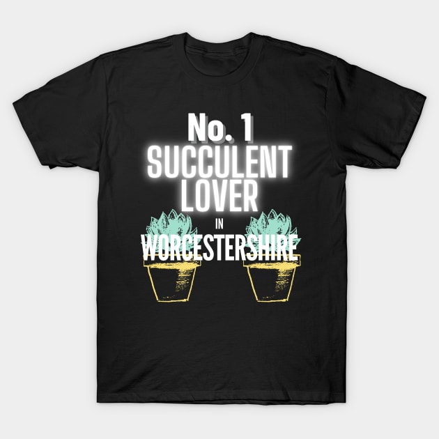 The No.1 Succulent Lover In Worcestershire T-Shirt by The Bralton Company